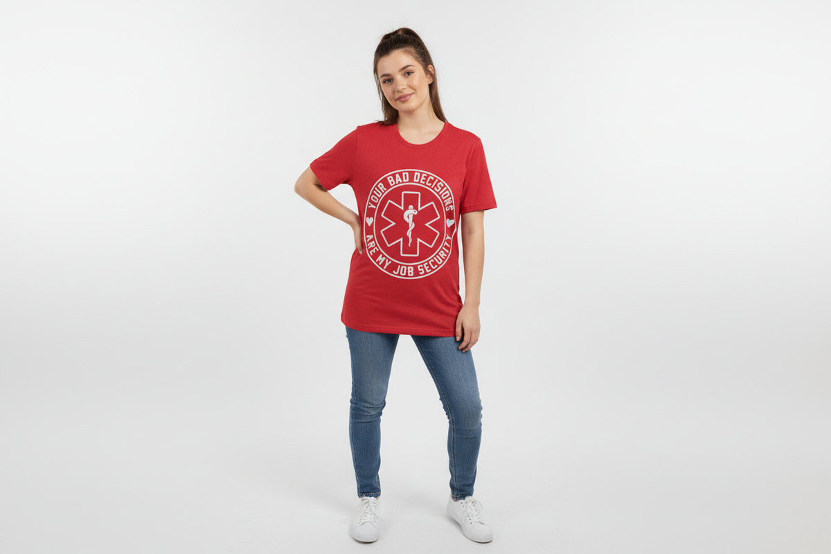 Your Bad Decisions Are My Job Security Tee in Red