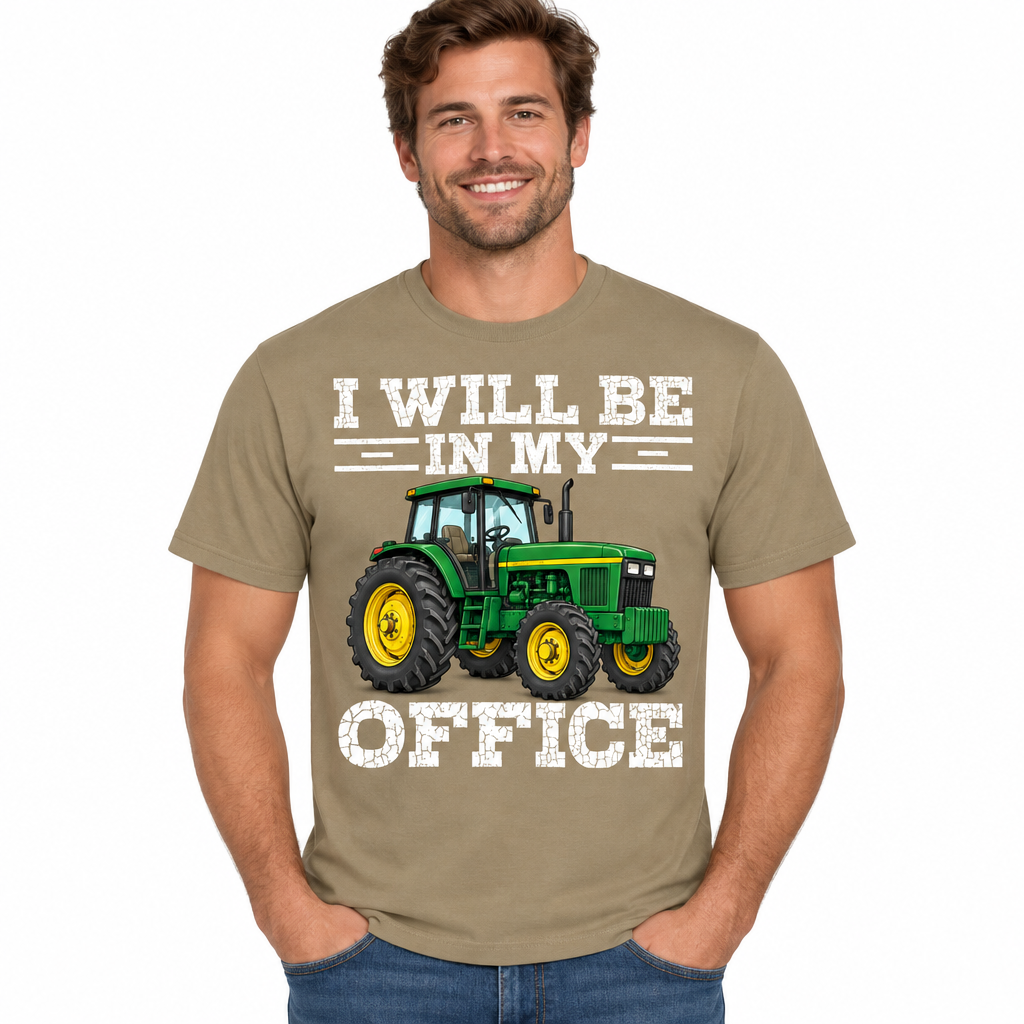 I Will Be In My Office tractor design on prairie dust t-shirt