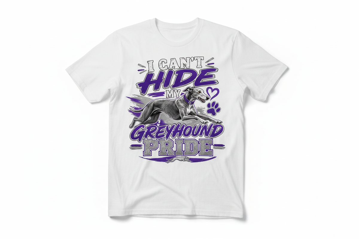 I Can't Hide My Greyhound Pride graphic on white t-shirt