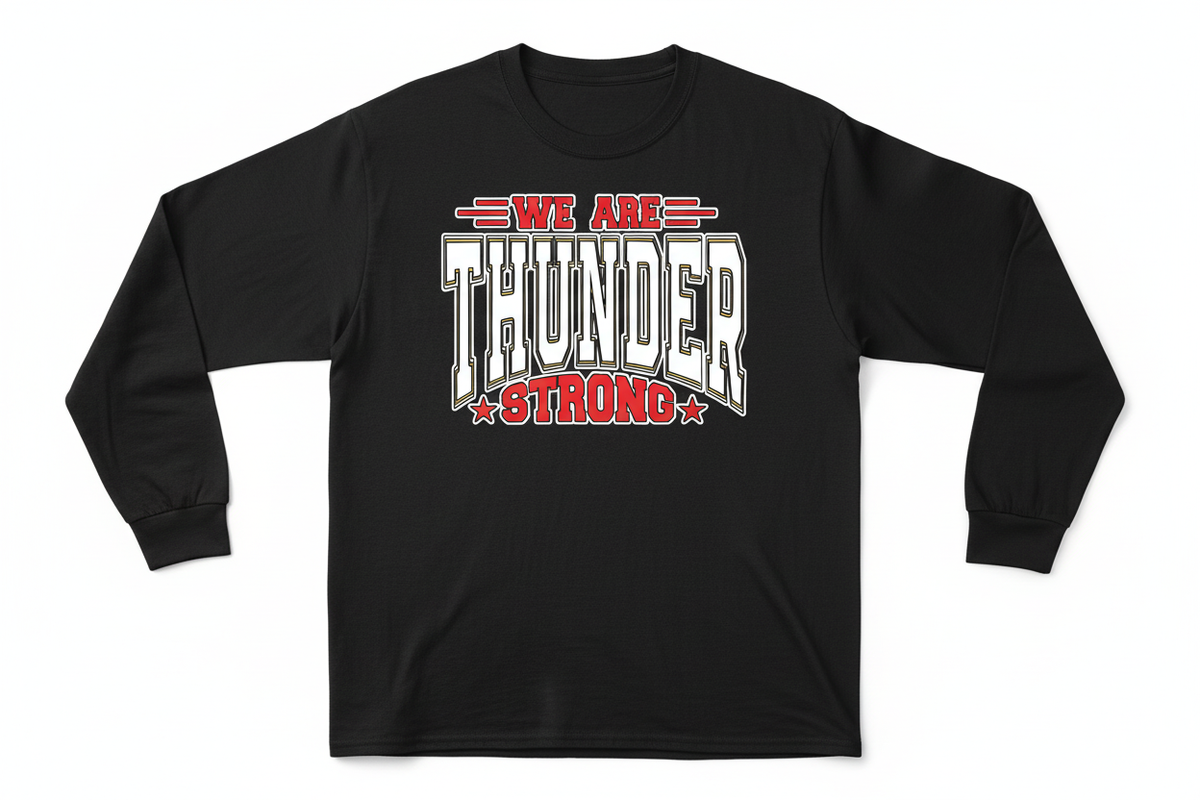 We Are Thunder Strong graphic on black long sleeve t-shirt