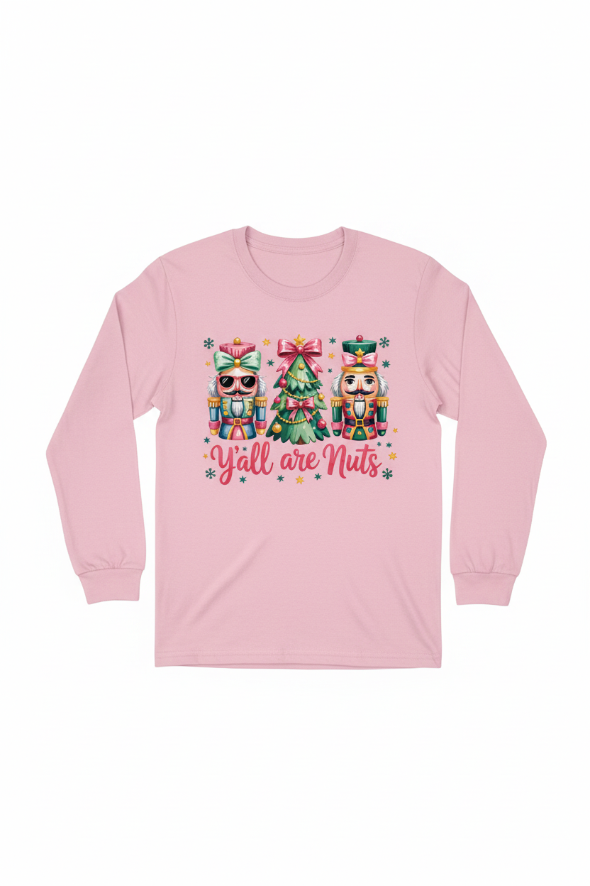 Y'all Are Nuts Christmas nutcracker light pink long sleeve t-shirt
