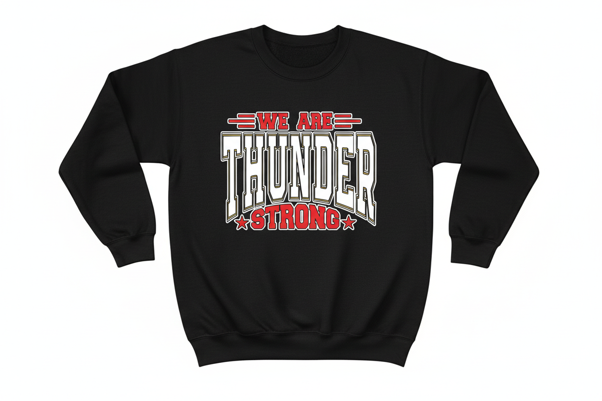 We Are Thunder Strong graphic on black crewneck sweatshirt