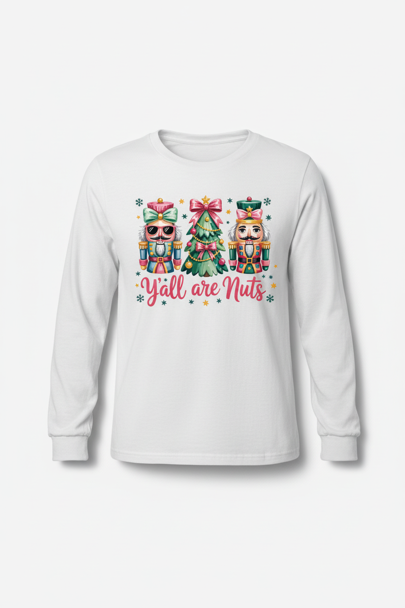 Y'all Are Nuts Christmas nutcracker white long sleeve t-shirt