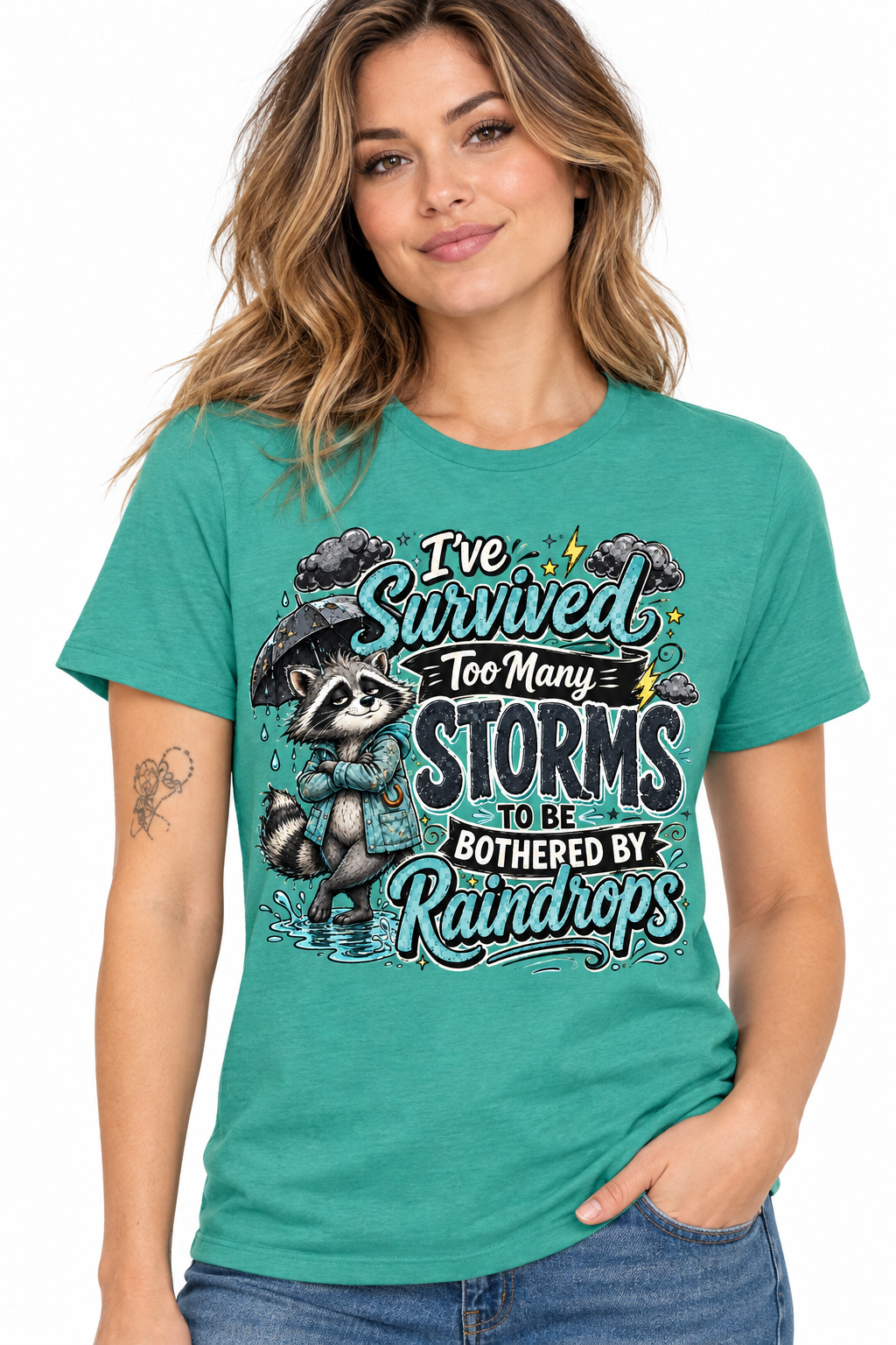 I've Survived Too Many Storms - Teal T-Shirt on female model