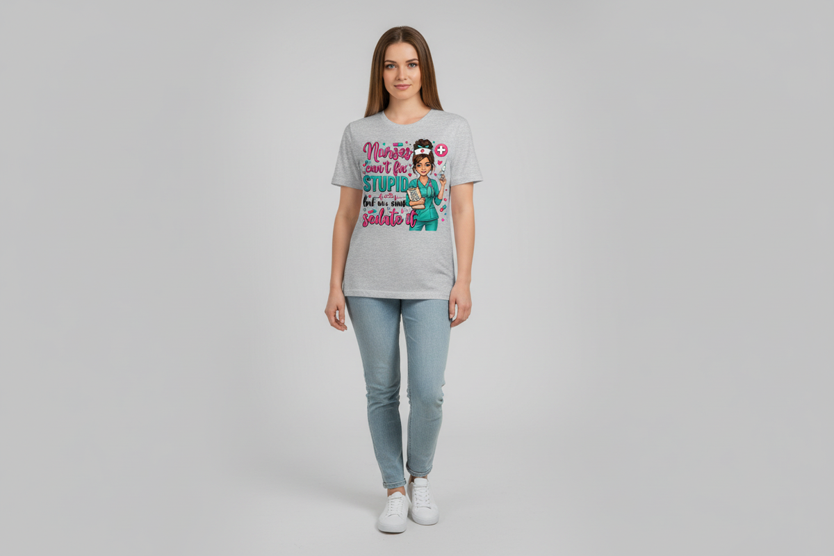 Nurses Can't Fix Stupid Tee in Silver