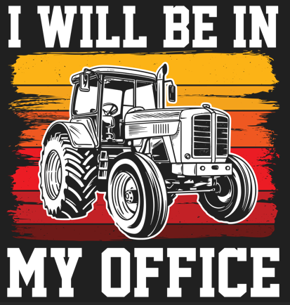 I Will Be In My Office retro sunset tractor design artwork