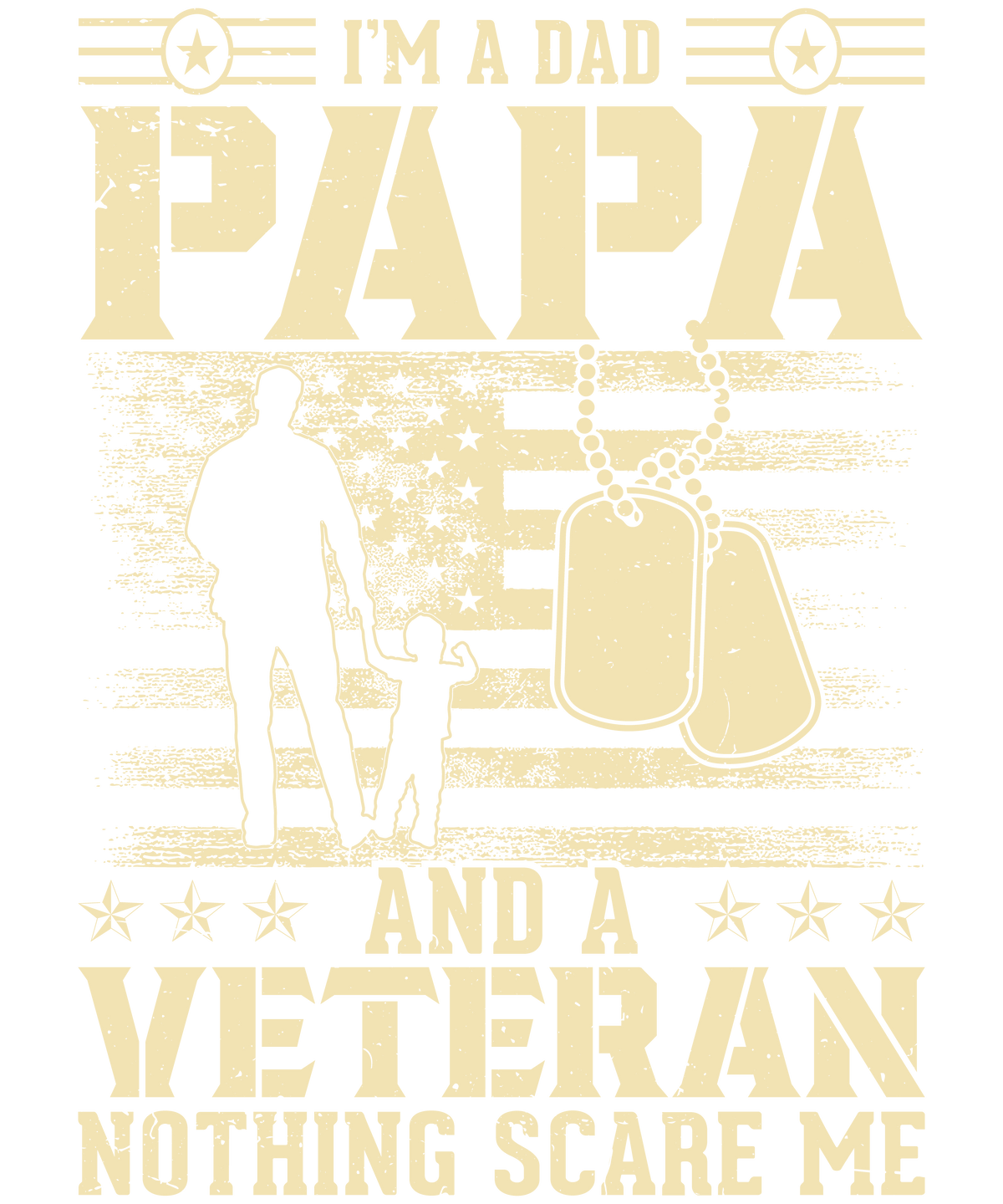 I'm a Dad Papa and a Veteran Nothing Scare Me design artwork