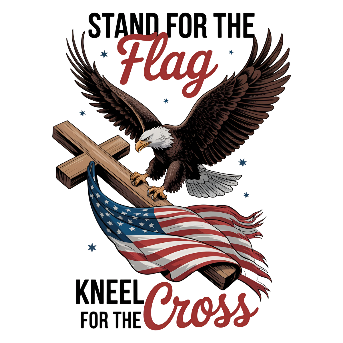 Stand for the Flag Kneel for the Cross graphic design