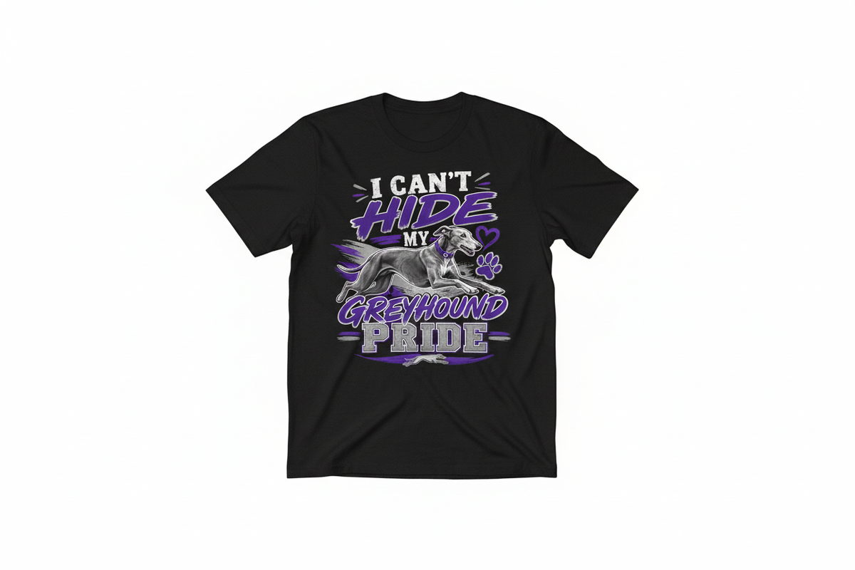 I Can't Hide My Greyhound Pride graphic on black t-shirt