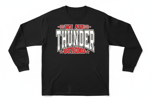 We Are Thunder Strong graphic on black long sleeve t-shirt