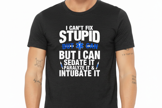 I Can't Fix Stupid EMS Tee in Black