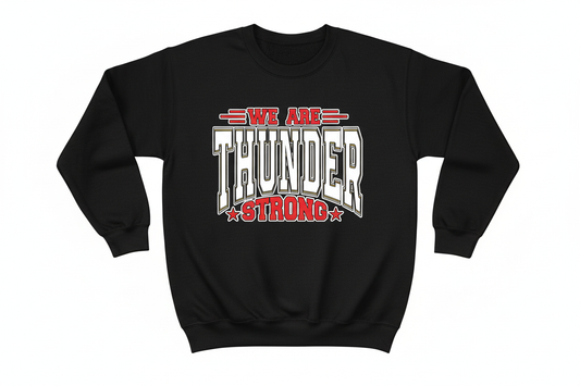 We Are Thunder Strong graphic on black crewneck sweatshirt