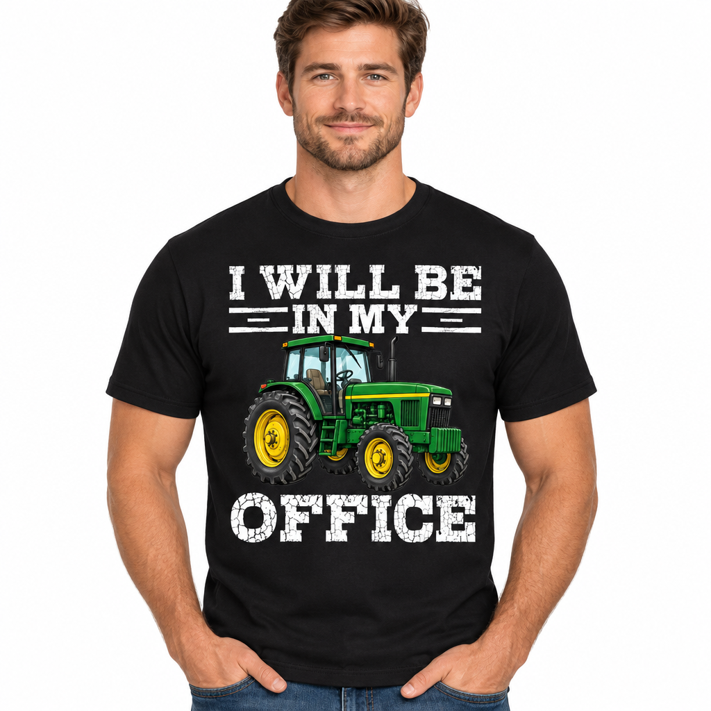 I Will Be In My Office tractor design on black t-shirt