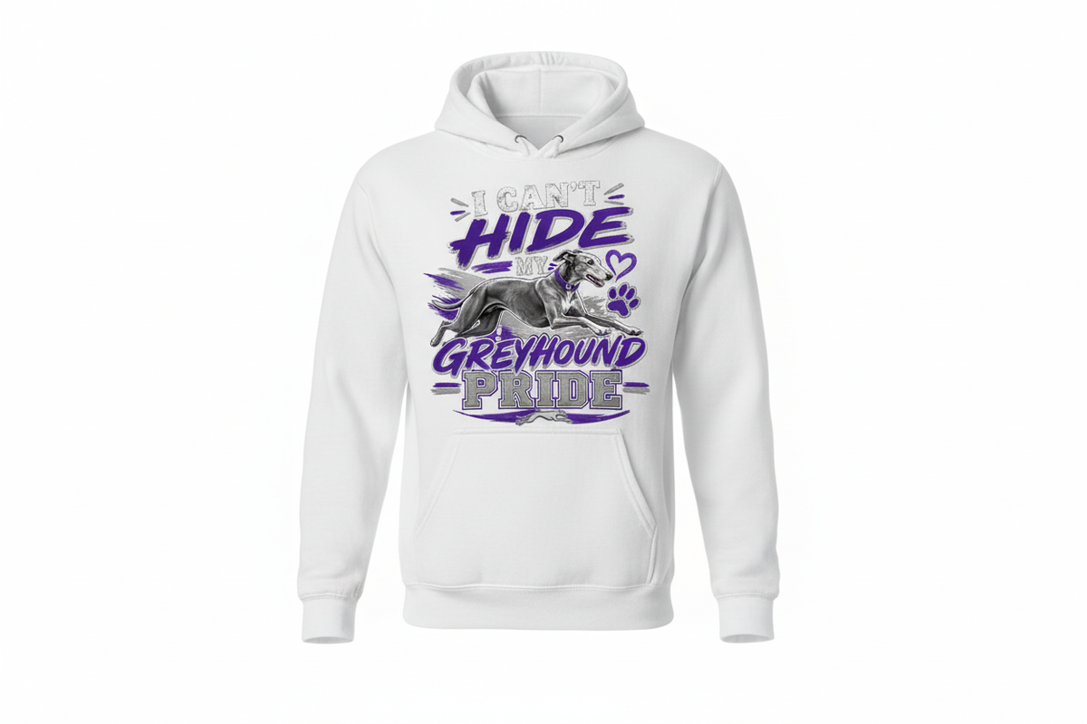 I Can't Hide My Greyhound Pride on white hoodie