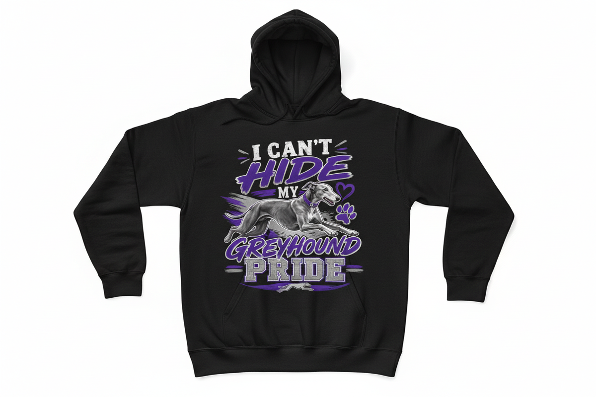 I Can't Hide My Greyhound Pride on black hoodie