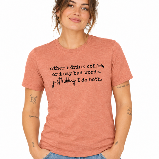 Either I Drink Coffee Tee in Heathered Prism Sunset