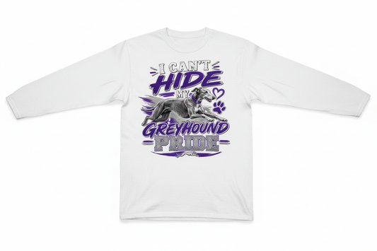 I Can't Hide My Greyhound Pride on white long sleeve t-shirt